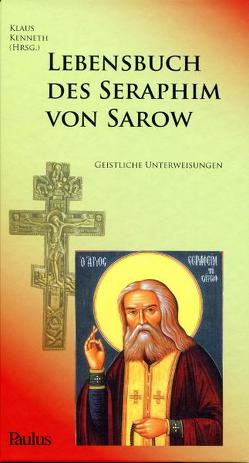 Lebensbuch des Seraphim von Sarow von Hierodiakon,  Prokopy, Klaus,  Kenneth