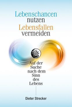 Lebenschancen nutzen – Lebensfallen vermeiden von Strecker,  Dieter