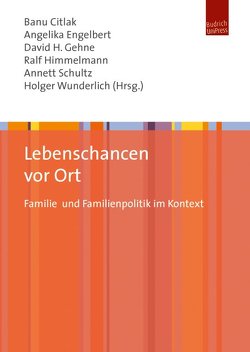 Lebenschancen vor Ort von Citlak,  Banu, Engelbert,  Angelika, Gehne,  David H., Himmelmann,  Ralf, Schultz,  Annett, Wunderlich,  Holger