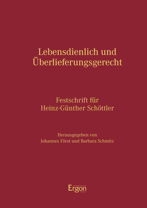 Lebensdienlich und Überlieferungsgerecht von Först,  Johannes, Schmitz,  Barbara