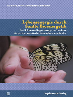 Lebensenergie durch Sanfte Bioenergetik von Harms,  Thomas, Reich,  Eva, Zornànszky-Gramantik,  Eszter