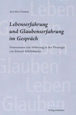 Lebenserfahrung und Glaubenserfahrung im Gespräch von Chanton,  Jean-Marc