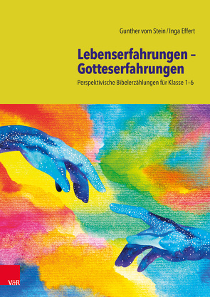 Lebenserfahrungen – Gotteserfahrungen von Effert,  Inga, vom Stein,  Gunther