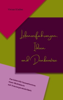 Lebenserfahrungen, Ideen und Denkanstösse von Klaiber,  Vivian