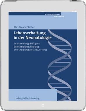 Lebenserhaltung in der Neonatologie von Schlatter,  Christina