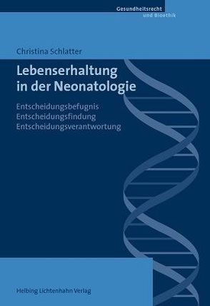 Lebenserhaltung in der Neonatologie von Schlatter,  Christina