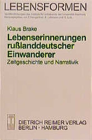 Lebenserinnerungen russlanddeutscher Einwanderer von Brake,  Klaus