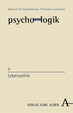 Lebensethik von Dümpelmann,  Leo, Eife,  Gisela, Fröhlich,  Günter, Holzhey-Kunz,  Alice, Kapsch,  Edda, Knöpker,  Sebastian, Kühn,  Rolf, May,  Michael, Musalek,  Michael, Nickl,  Peter, Poltrum,  Martin, Rohr,  Winfried, Schlimme,  Jann E., Seubert,  Harald, Seyler,  Frédéric, Sorace,  Marco Antonio