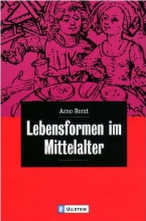 Lebensformen im Mittelalter von Borst,  Arno