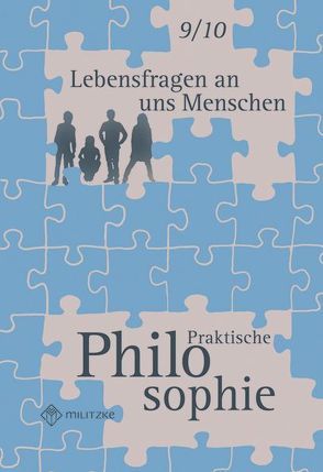 Lebensfragen an uns Menschen – Praktische Philosophie Klassen 9/10 von Luutz,  Wolfgang