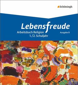 Lebensfreude – Arbeitsbücher katholische Religion für die Grundschule – Ausgabe B von Büscher,  Melanie, Denneborg,  Annika, Dreiner,  Esther, Einwächter,  Julia, Großgarten,  Annegret, Jung,  Verena, Kirchner,  Christine, McBride,  Nina, Overlack,  Johanna, Perrar,  Hermann-Josef, Prahl,  Tanja, Richter,  Katrin, Sauerborn,  Petra, Schmitz,  Simone, Voß,  Annette, Werner,  Nora, Wudtke,  Ina, Zitzelsberger,  Annette