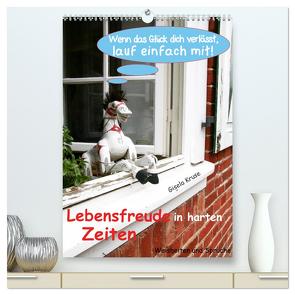 Lebensfreude in harten Zeiten (hochwertiger Premium Wandkalender 2024 DIN A2 hoch), Kunstdruck in Hochglanz von Kruse,  Gisela