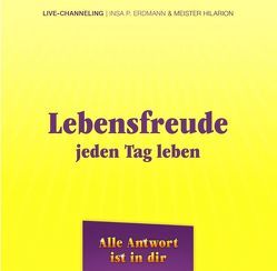 Lebensfreude – jeden Tag leben von Erdmann,  Insa