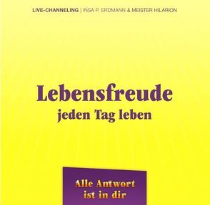 Lebensfreude – jeden Tag leben von Erdmann,  Insa