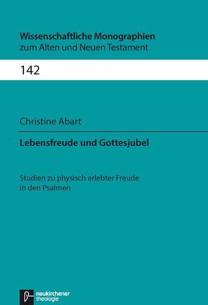 Lebensfreude und Gottesjubel von Abart,  Christine, Breytenbach,  Cilliers, Janowski,  Bernd, Lichtenberger,  Hermann, Schnocks,  Johannes