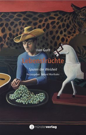 Lebensfrüchte von Gurlt,  Uwe, Marthaler,  Roland