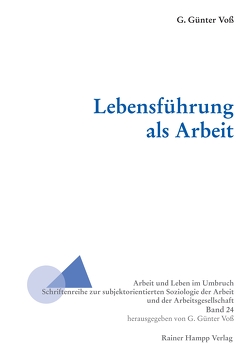 Lebensführung als Arbeit von Voß,  G. Günter