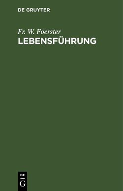 Lebensführung von Foerster,  Fr. W.