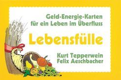 Lebensfülle von Aeschbacher,  Felix, Tepperwein,  Kurt