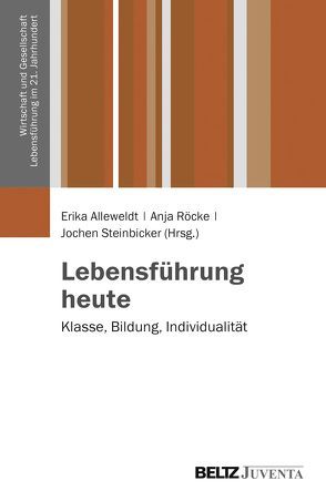 Lebensführung heute von Alleweldt,  Erika, Röcke,  Anja, Steinbicker,  Jochen