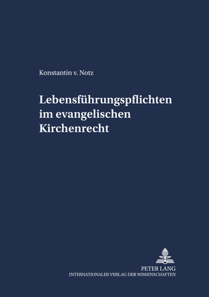 Lebensführungspflichten im evangelischen Kirchenrecht von von Notz,  Konstantin