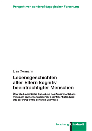 Lebensgeschichten alter Eltern kognitiv beeinträchtigter Menschen von Oermann,  Lisa