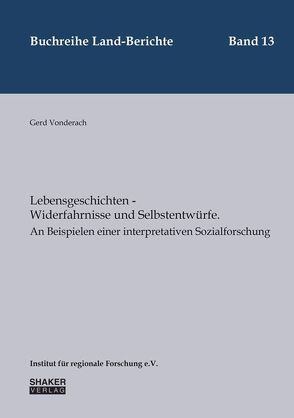 Lebensgeschichten – Widerfahrnisse und Selbstentwürfe. von Vonderach,  Gerd