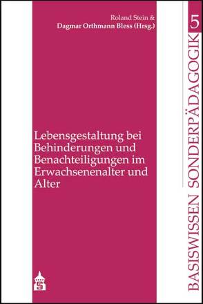 Lebensgestaltung bei Behinderungen und Benachteiligungen im Erwachsenenalter und Alter von Orthmann Bless,  Dagmar, Stein,  Roland