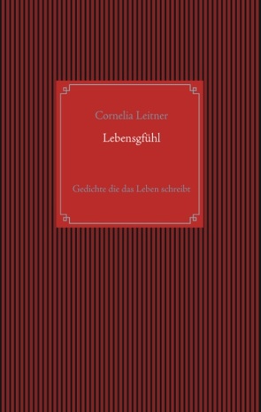 Lebensgfühl von Leitner,  Cornelia