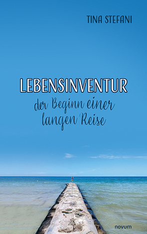 Lebensinventur – der Beginn einer langen Reise von Stefani,  Tina