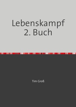 Lebenskampf von Groß,  Tim