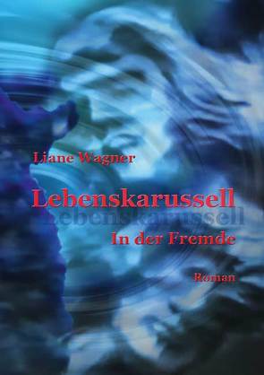 Lebenskarussell von Wagner,  Liane