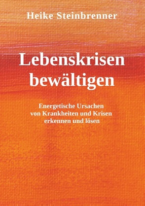 Lebenskrisen bewältigen von Steinbrenner,  Heike