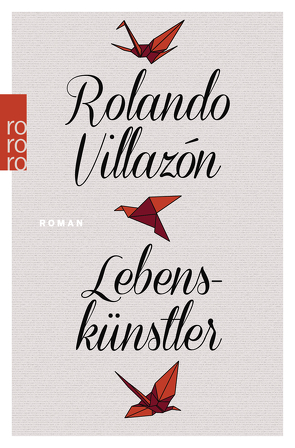 Lebenskünstler von Villazón,  Rolando, Zurbrüggen,  Willi