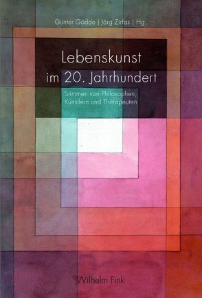 Lebenskunst im 20. Jahrhundert von Bormuth,  Matthias, Brenner,  Andreas, Buchholz,  Michael B., Dannecker,  Karin, Fellmann,  Ferdinand, Gödde,  Günter, Goernitz,  Thomas, Görnitz,  Brigitte, Hartmann,  Hans Peter, Janus,  Ludwig, Johach,  Helmut, Kast,  Verena, Maaz,  Wolfgang, Mueller,  Thomas, Oberthür,  Johannes, Ortland,  Eberhard, Weiß,  Gabriele, Wimmer,  Ruprecht, Zimmer,  Robert, Zirfas,  Jörg