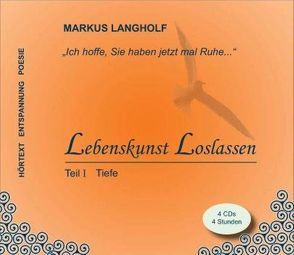 Lebenskunst Loslassen Teil 1 – Tiefe von Langholf,  Markus