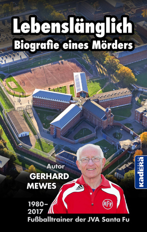 Lebenslänglich – Biografie eines Mörders von Mewes,  Gerhard