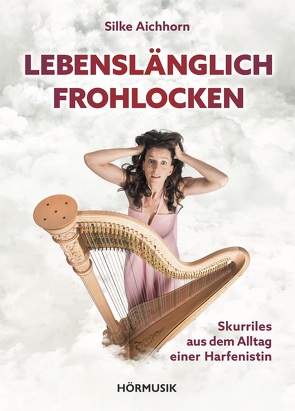 Lebenslänglich Frohlocken von Aichhorn,  Silke