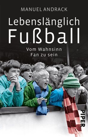 Lebenslänglich Fußball von Andrack,  Manuel