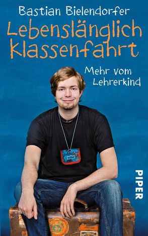 Lebenslänglich Klassenfahrt von Bielendorfer,  Bastian