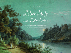 Lebensläufe wie Liebeslieder von Reuss,  Andreas