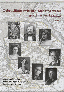 Lebensläufe zwischen Elbe und Weser. Ein biographisches Lexikon / Lebensläufe zwischen Elbe und Weser von Schlichting,  Heike