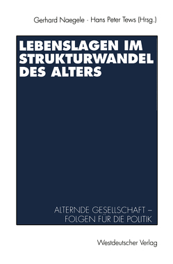 Lebenslagen im Strukturwandel des Alters von Naegele,  Gerhard, Tews,  Hans Peter