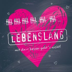 Lebenslang mit dir – besser geht’s nicht! von Korsch Verlag