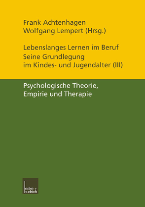 Lebenslanges Lernen im Beruf — seine Grundlegung im Kindes- und Jugendalter von Achtenhagen,  Frank, Lempert,  Wolfgang