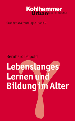 Lebenslanges Lernen und Bildung im Alter von Leipold,  Bernhard, Tesch-Römer,  Clemens, Wahl,  Hans-Werner, Weyerer,  Siegfried, Zank,  Susanne