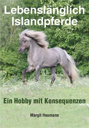 Lebenslänglich Islandpferde von Heumann,  Margit