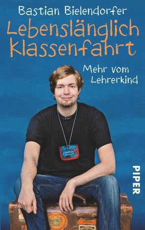 Lebenslänglich Klassenfahrt von Bielendorfer,  Bastian