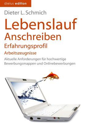 Lebenslauf, Anschreiben, Erfahrungsprofil, Arbeitszeugnisse von Schmich,  Dieter L.