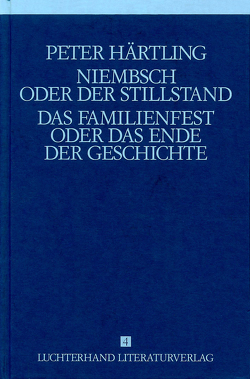 Lebensläufe von Dichtern – Niebsch oder der Stillstand /Das Familienfest oder das Ende der Geschichte von Härtling,  Peter